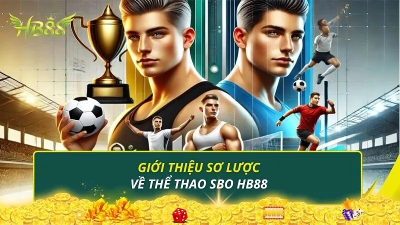 Giới thiệu sơ lược về thể thao SBO HB88