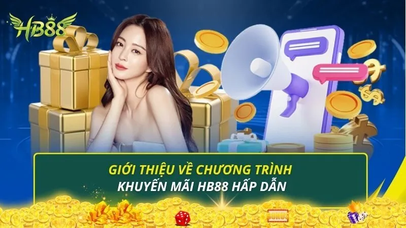 Giới thiệu về chương trình khuyến mãi HB88 hấp dẫn