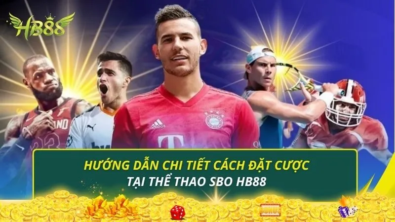 Hướng dẫn chi tiết cách đặt cược tại thể thao SBO HB88