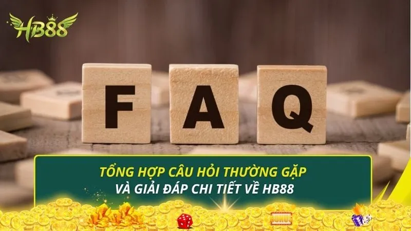 Tổng hợp câu hỏi thường gặp về Hb88 và giải đáp chi tiết